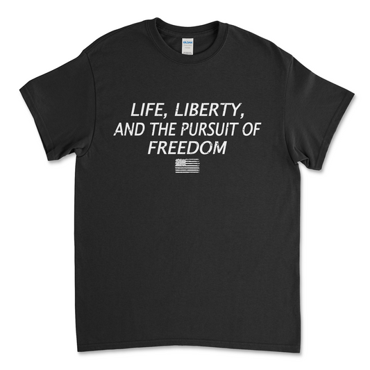 Life Liberty Freedom